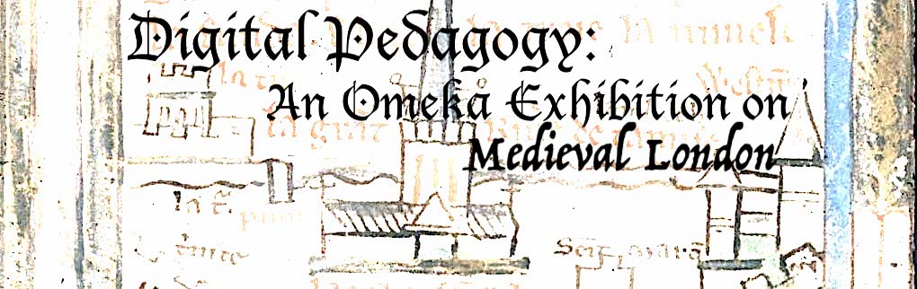 Digital Pedagogy: Omeka Medieval London